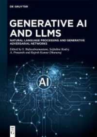 Generative AI and LLMs : Natural Language Processing and Generative Adversarial Networks （2024. XIV, 275 S. 35 b/w and 33 col. ill., 12 b/w tbl. 240 mm）