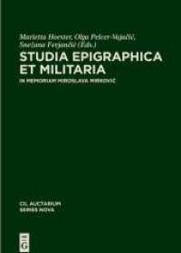 Corpus inscriptionum Latinarum. Auctarium Series Nova. Vol 8 Studia epigraphica et militaria : In memoriam Miroslava Mirkovic （2024. XII, 390 S. 48 b/w and 35 col. ill., 8 b/w graphics. 240 mm）