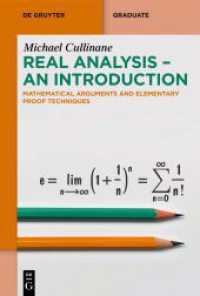 Real Analysis - An Introduction : Mathematical Arguments and Elementary Proof Techniques (De Gruyter Textbook) （2025. VIII, 580 S. 26 b/w and 54 col. ill., 1 b/w tbl. 240 mm）