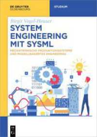 System Engineering mit SysML : Mechatronische Produktionssysteme und Modellbasiertes Engineering (De Gruyter Studium) （2024. VIII, 146 S. 41 b/w and 90 col. ill. 240 mm）