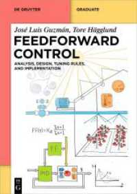 Feedforward Control : Analysis, Design, Tuning rules, and Implementation (De Gruyter Textbook) （2024. VIII, 164 S. 69 b/w and 21 col. ill., 12 b/w tbl. 240 mm）