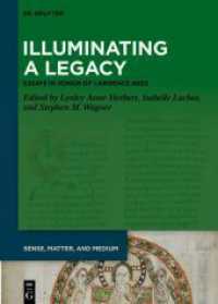 Illuminating a Legacy : Essays in Honor of Lawrence Nees (Sense, Matter, and Medium 10) （2024. 300 S. 76 b/w and 22 col. ill., 6 b/w tbl. 240 mm）