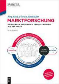 Marktforschung : Grundlagen, Instrumente und Fallbeispiele aus der Praxis (De Gruyter Studium) （9. Aufl. 2025. XXI, 290 S. 68 b/w and 19 col. ill., 89 b/w tbl. 240 mm）