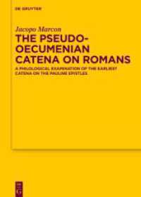 The Pseudo-Oecumenian Catena on Romans : A philological examination of one of the earliest catena on the Pauline Epistles (Texte und Untersuchungen zur Geschichte der altchristlichen Literatur 196) （2025. XI, 434 S. 1 b/w and 9 col. ill., 54 b/w tbl. 240 mm）