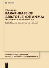 Paraphrase of Aristotle, 'De anima' : Critical Edition with Introduction (Commentaria in Aristotelem Graeca et Byzantina - Series Academica 11) （2024. 240 S. 10 b/w tbl., 3 b/w graphics. 240 mm）