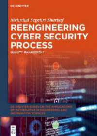 Reengineering Cyber Security Process : Quality Management (De Gruyter Series on the Applications of Mathematics in Engineering and Information Sciences 21) （2025. XV, 171 S. 0 b/w and 4 col. ill., 0 b/w and 0 col. tbl. 240 mm）
