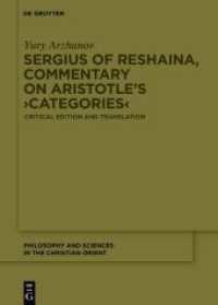 Sergius of Reshaina, Commentary on Aristotle's 'Categories' : Critical Edition and Translation (Philosophy and Sciences in the Christian Orient 2) （2024. X, 497 S. 240 mm）