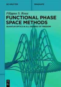 Functional Phase Space Methods : Quantum Optics in All Degrees of Freedom (De Gruyter Textbook) （2025. XX, 584 S. 31 b/w and 27 col. ill., 5 b/w and 0 col. tbl. 240 mm）