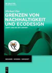 Grenzen von Nachhaltigkeit und Ecodesign : Läuft uns die Zeit davon? (De Gruyter Populärwissenschaftliche Reihe) （2024. XII, 192 S. 50 b/w and 50 col. ill., 10 b/w and 10 col. tbl. 240）