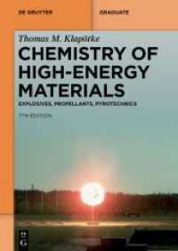 Chemistry of High-Energy Materials : Explosives, Propellants, Pyrotechnics (De Gruyter Textbook) （7. Aufl. 2025. XXVI, 605 S. 459 b/w and 134 col. ill., 174 b/w tbl. 24）