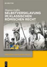 Selbstversklavung im klassischen römischen Recht (Dependency and Slavery Studies 12) （2024. 375 S. 131 b/w tbl. 240 mm）