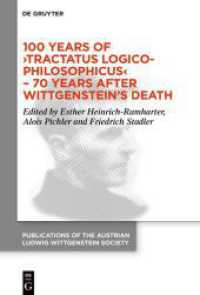 100 Years of 'Tractatus Logico-Philosophicus' - 70 Years after Wittgenstein's Death : Proceedings of the 44th International Ludwig Wittgenstein Symposium (Publications of the Austrian Ludwig Wittgenstein Society - New Series 30) （2025. XV, 637 S. 16 b/w and 6 col. ill., 13 b/w tbl. 230 mm）