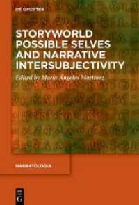 Storyworld Possible Selves and Narrative Intersubjectivity (Narratologia 96) （2025. 300 S. 9 b/w ill., 22 b/w tbl. 230 mm）
