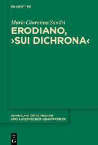 Erodiano, 'Sui dichrona' : Edizione critica, con altri trattati bizantini anonimi sui dichrona (Sammlung griechischer und lateinischer Grammatiker 24) （2024. X, 268 S. 4 b/w ill., 6 b/w tbl. 230 mm）