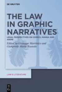 The Law in Graphic Narratives : Legal Perspectives on Comics, Manga and Anime (Law & Literature 25) （2024. VI, 218 S. 2 b/w and 68 col. ill. 230 mm）