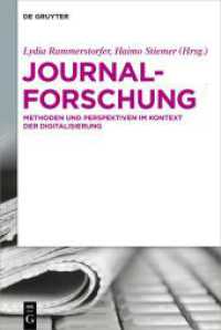 Journalforschung : Methoden und Perspektiven im Kontext der Digitalisierung （2025. VI, 320 S. 21 b/w and 29 col. ill., 3 b/w and 1 col. tbl. 230 mm）