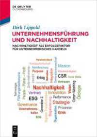 Unternehmensführung und Nachhaltigkeit : Nachhaltigkeit als Erfolgsfaktor für unternehmerisches Handeln (De Gruyter Studium) （2024. XVI, 396 S. 300 col. ill. 240 mm）