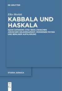Kabbala und Haskala : Isaak Satanow (1732-1804) zwischen jüdischer Gelehrsamkeit, moderner Physik und Berliner Aufklärung (Studia Judaica 114) （2024. VIII, 498 S. 21 b/w and 12 col. ill. 230 mm）