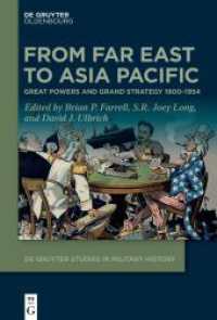 From Far East to Asia Pacific : Great Powers and Grand Strategy 1900-1954 (De Gruyter Studies in Military History 4) （2024. XXIV, 411 S. 22 b/w ill., 8 b/w tbl., 12 b/w maps. 230 mm）