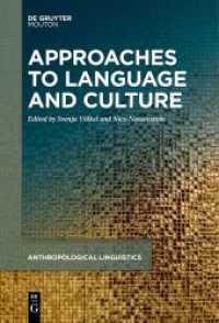 Approaches to Language and Culture (Anthropological Linguistics [AL] 1) （2024. XIII, 558 S. 18 b/w and 8 col. ill., 8 b/w tbl. 230 mm）