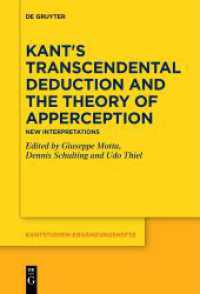 Kant's Transcendental Deduction and the Theory of Apperception : New Interpretations (Kantstudien-Ergänzungshefte 218) （2024. XIII, 648 S. 4 b/w ill. 230 mm）