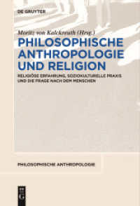 Philosophische Anthropologie und Religion : Religiöse Erfahrung, soziokulturelle Praxis und die Frage nach dem Menschen (Philosophische Anthropologie 13) （2024. VII, 295 S. 230 mm）