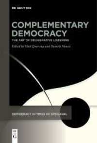 Complementary Democracy : The Art of Deliberative Listening (Democracy in Times of Upheaval 4)
