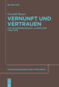Vernunft und Vertrauen : Zur Grundorientierung lutherischer Theologie (Theologische Bibliothek Töpelmann 200) （2024. XX, 608 S. 230 mm）