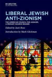 Liberal Jewish Anti-Zionism : The American Council for Judaism, A Primary Source Reader （2025. XI, 274 S. 230 mm）