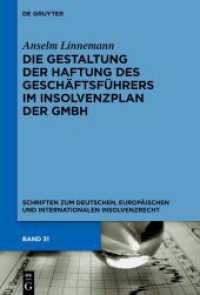 Die Gestaltung der Haftung des Geschäftsführers im Insolvenzplan der GmbH (Schriften zum deutschen, europäischen und internationalen Insolvenzrecht 31) （2024. XX, 237 S. 230 mm）