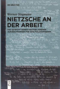 Nietzsche an der Arbeit : Das Gewicht seiner nachgelassenen Aufzeichnungen für sein Philosophieren