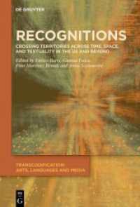 Recognitions : Crossing Territories across Time, Space, and Textuality in the US and Beyond (Transcodification: Arts, Languages and Media 6) （2024. VI, 264 S. 4 col. ill. 230 mm）