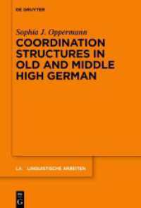 Coordination Structures in Old and Middle High German (Linguistische Arbeiten 590) （2024. XVIII, 372 S. 3 b/w and 16 col. ill., 77 b/w tbl., 35 b/w ld. 23）