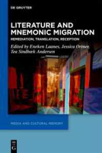 Literature and Mnemonic Migration : Remediation, Translation, Reception (Media and Cultural Memory 43) （2025. VIII, 309 S. 230 mm）