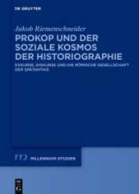 Prokop und der soziale Kosmos der Historiographie : Exkurse, Diskurse und die römische Gesellschaft der Spätantike (Millennium-Studien / Millennium Studies) （2024. X, 261 S. 1 b/w tbl. 240 mm）