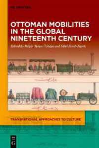 Ottoman Mobilities in the Global Nineteenth Century (Transnational Approaches to Culture 4) （2026. 300 S. 50 b/w and 18 col. ill. 230 mm）