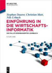 Einführung in die Wirtschaftsinformatik : Ein fallstudienbasiertes Lehrbuch (De Gruyter Studium) （6. Aufl. 2025. 450 S. 120 b/w ill., 40 b/w tbl. 240 mm）