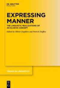Expressing Manner : The Linguistic Realizations of an Elusive Concept (Trends in Linguistics. Studies and Monographs [TiLSM])