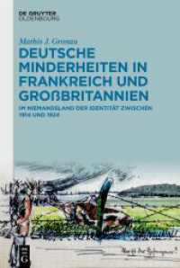 Deutsche Minderheiten in Frankreich und Großbritannien : Im Niemandsland der Identität zwischen 1914 und 1924. Dissertationsschrift （2025. VIII, 329 S. 4 b/w and 2 col. ill. 230 mm）