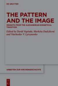 The Pattern and the Image : Insights from the Alexandrian Exegetical Tradition (Arbeiten zur Kirchengeschichte 164) （2025. IX, 289 S. 9 b/w tbl. 230 mm）