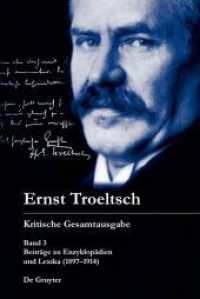 Ernst Troeltsch: Kritische Gesamtausgabe. Band 3 3 Beiträge zu Enzyklopädien und Lexika (1897-1914) （2025. XXIV, 972 S. 240 mm）