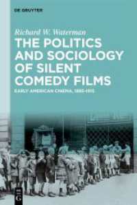 The Politics and Sociology of Silent Comedy Films : Early American Cinema, 1895-1915 （2025. VI, 207 S. 6 b/w ill., 1 b/w tbl. 230 mm）