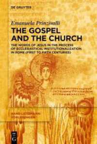 The Gospel and the Church : The Words of Jesus in the Process of Ecclesiastical Institutionalization in Rome (First to Fifth Centuries) (Hans-Lietzmann-Vorlesungen 23) （2025. VIII, 41 S. 2 b/w tbl. 230 mm）