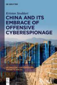 China And Its Embrace of Offensive Cyberespionage (De Gruyter Contemporary Social Sciences 54) （2025. 316 S. 2 b/w and 1 col. ill., 1 b/w tbl. 230 mm）