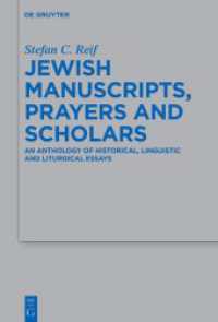Jewish Manuscripts, Prayers and Scholars : An Anthology of Historical, Linguistic and Liturgical Essays (Beihefte zur Zeitschrift für die alttestamentliche Wissenschaft 564) （2024. VIII, 363 S. 2 b/w ill. 230 mm）