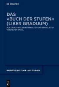 Das »Buch der Stufen« (Liber Graduum) : Aus dem Syrischen übersetzt und eingeleitet (Patristische Texte und Studien 82) （2025. LVII, 296 S. 5 col. ill. 230 mm）