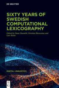 Sixty years of Swedish computational lexicography (Digital Linguistics 3) （2025. VI, 307 S. 16 b/w and 38 col. ill., 19 b/w tbl. 230 mm）