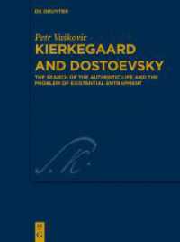 Kierkegaard and Dostoevsky : The Search of the Authentic Life and the Problem of Existential Entrapment (Kierkegaard Studies. Monograph Series 51) （2024. XIV, 269 S. 230 mm）