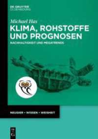 Klima, Rohstoffe und Prognosen : Nachhaltigkeit und Megatrends (De Gruyter Populärwissenschaftliche Reihe) （2025. XIV, 226 S. 2 b/w and 15 col. ill., 18 b/w tbl. 240 mm）