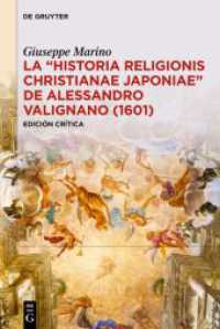 La «Historia Religionis Christianae Japoniae» de Alessandro Valignano (1601) : Edición crítica （2025. XC, 428 S. 3 b/w tbl. 230 mm）